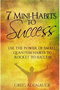 7 Mini-Habits To Success