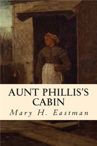Aunt Phillis's Cabin