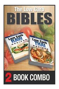 Low Carb Thai Recipes and Low Carb Raw Recipes: 2 Book Combo