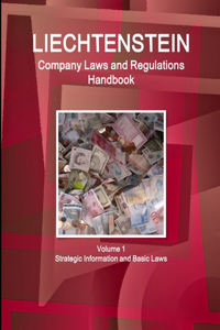 Liechtenstein Company Laws and Regulations Handbook Volume 1 Strategic Information and Basic Laws