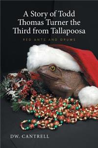 A Story of Todd Thomas Turner the Third from Tallapoosa