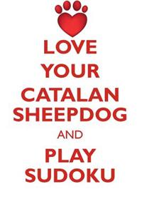 LOVE YOUR CATALAN SHEEPDOG AND PLAY SUDOKU CATALAN SHEEPDOG SUDOKU LEVEL 1 of 15