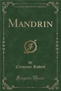 Mandrin (Classic Reprint)