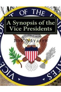 A Synopsis of the Vice Presidents