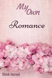 My Own Romance Journal: Blank Journal