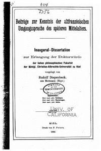 Beiträge zur Kenntnis der altfranzösischen umgangssprache des Späteren mittelalters