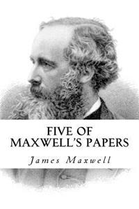 Five of Maxwell's Papers