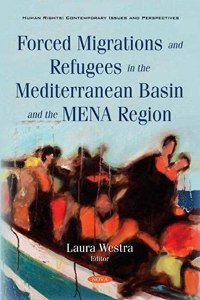 Forced Migrations and Refugees in the Mediterranean Basin and the MENA Region