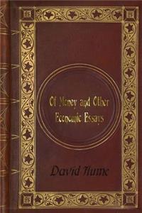 David Hume - Of Money and Other Economic Essays