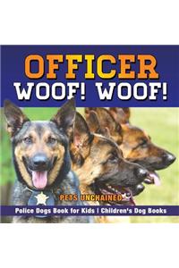 Officer Woof! Woof! Police Dogs Book for Kids Children's Dog Books