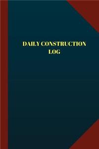 Daily Construction Log (Logbook, Journal - 124 pages, 6