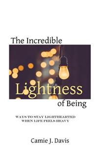 Incredible Lightness of Being