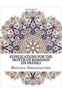 Supplications for the Month of Ramadan (in Detail)