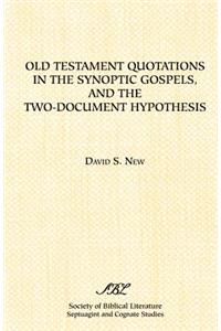 Old Testament Quotations in the Synoptic Gospels, and the Two-Document Hypothesis