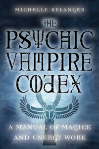 The Psychic Vampire Codex