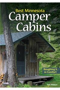 Best Minnesota Camper Cabins