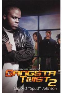 Gangsta Twist 2