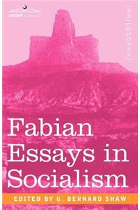 Fabian Essays in Socialism