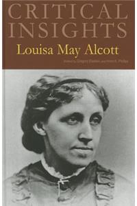 Critical Insights: Louisa May Alcott