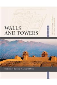 Walls and Towers: Systems of Defense in Ancient China