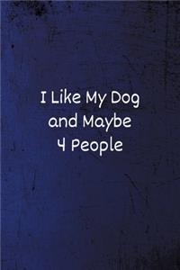 I Like My Dog and Maybe 4 People