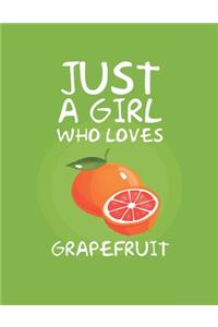 Just A Girl Who Loves Grapefruit