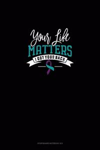 Your Life Matters - I Have Your Back