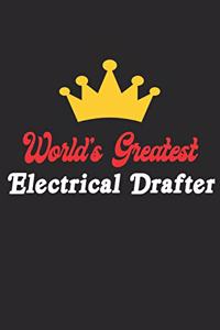 World's Greatest Electrical Drafter Notebook - Funny Electrical Drafter Journal Gift