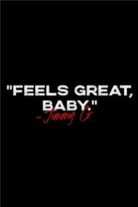 Feels Great Baby Jimmy G