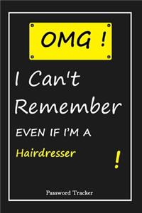 OMG! I Can't Remember EVEN IF I'M A Hairdresser