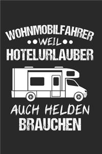 Wohnmobilfahrer Weil Hotelurlauber Auch Helden Brauchen