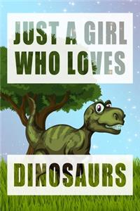 Just A Girl Who Loves Dinosaurs