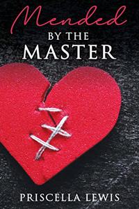 Mended By The Master