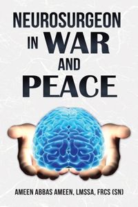 Neurosurgeon in War and Peace