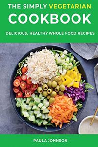 The Simply Vegetarian Cookbook