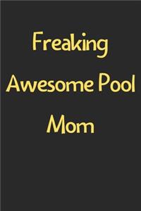 Freaking Awesome Pool Mom