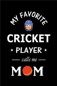 My Favorite Cricket Player calls me Mom