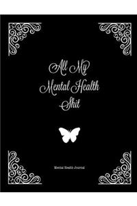 All My Mental Health Shit, Mental Health Journal