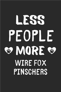 Less People More Wire Fox Pinschers