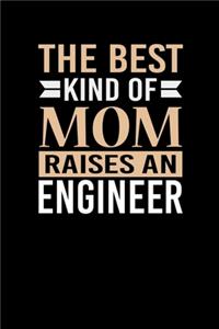 The Best Kind Of Mom Raises A Engineer