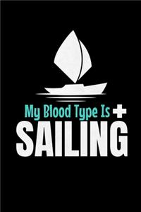 My blood Type is Sailing: Journal: Gift For Sailor And Sailing Lovers: 120 Blank Lined Page