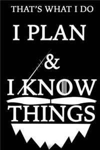 THAT'S WHAT I DO I PLAN Notebook AND I KNOW THINGS
