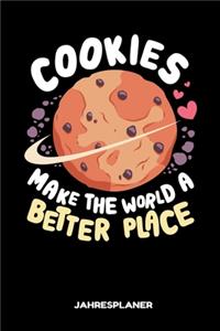 Cookies Make The World A Better Place Jahresplaner