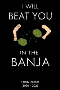 I will beat you in the banja. Family Planner 2020-2021