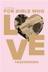 Journal For Girls Who Love Taekwondo