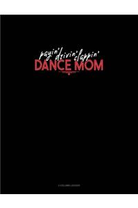 Payin' Drivin' Clappin' Dance Mom