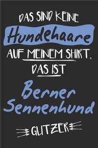 Das sind keine Hundehaare das ist Berner Sennenhund Glitzer