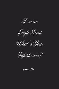 I'm an Eagle Scout What's Your Superpower?