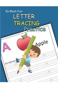 So much fun LETTER TRACING Practice