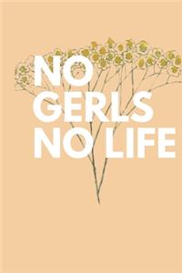 no gerls no life